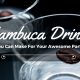 Sambuca Drinks You Can Make For Your Awesome Party